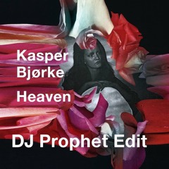 Kasper Bjørke & Nicolas Jaar - Heaven (DJ Prophet Edit)