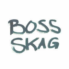 BOSS SKAG