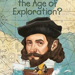 [ACCESS] EPUB 📬 What Was the Age of Exploration? (What Was?) by  Catherine Daly,Who