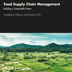 VIEW EBOOK 🖌️ Food Supply Chain Management: Building a Sustainable Future by  Madele