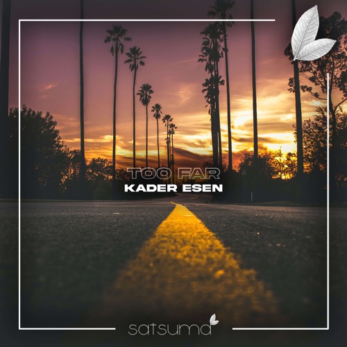 Kader Esen - Too Far