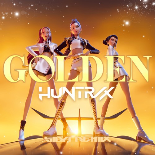 HUNTRX - GOLDEN (SIBA - Remix)