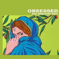 Riar Saab - Obsessed (Nav Mischief Garage Edit)