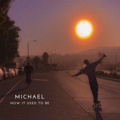 Michael - How it used to be