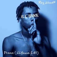 ROY WOODS - DRAMA (iLLHouse Edit)