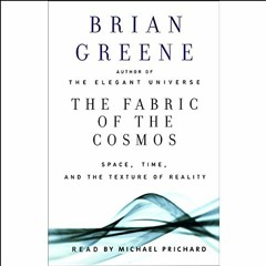 [ACCESS] KINDLE PDF EBOOK EPUB The Fabric of the Cosmos: Space, Time, and the Texture