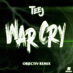 Teej - War Cry (Objectiv Remix) (OUT 11/07/2024)