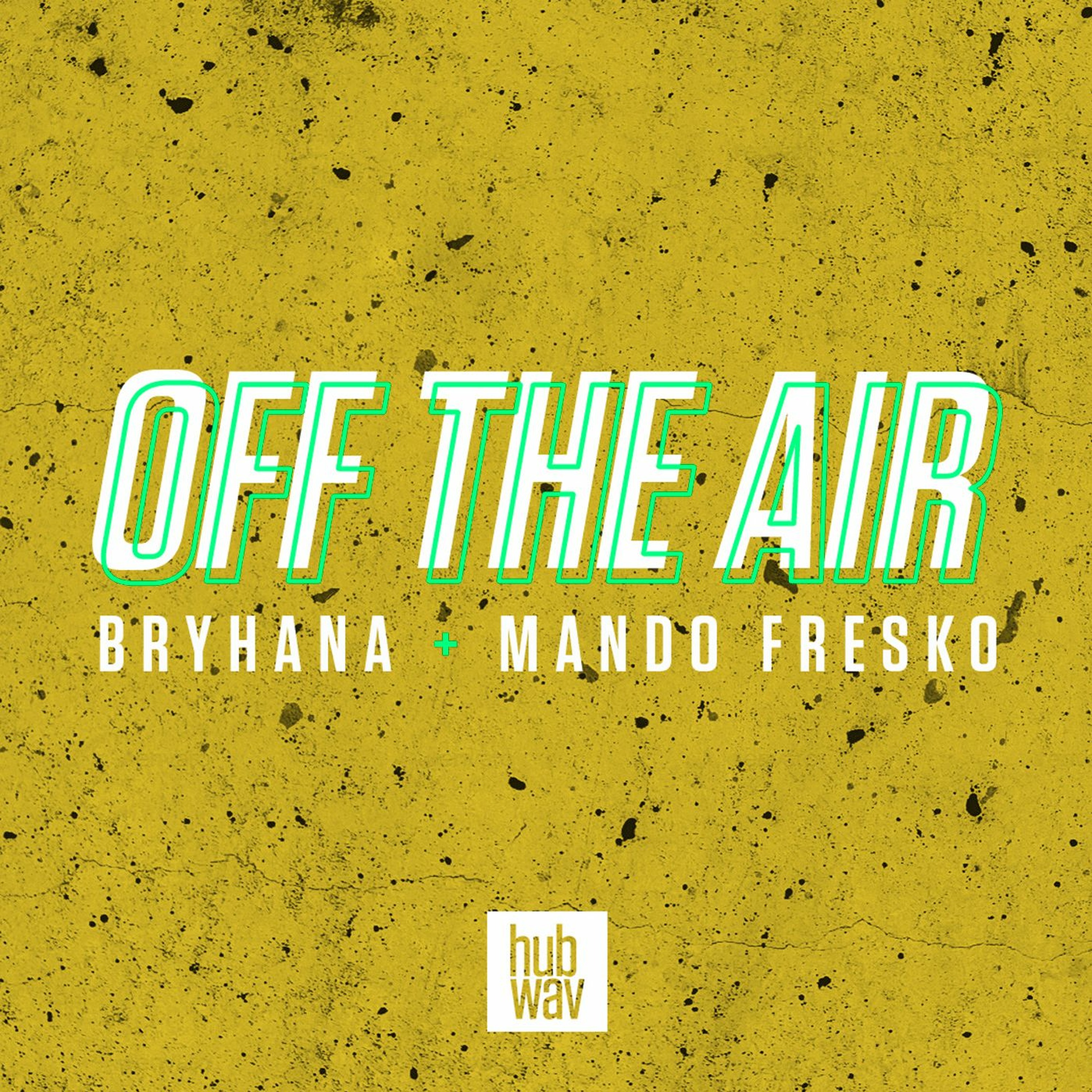 Off The Air with Bryhana + Mando Fresko