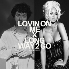 Lovin On Me X Long Way 2 Go (POTSEE Remix)