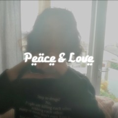 peace + love [+ mycorpsebride x kirame]