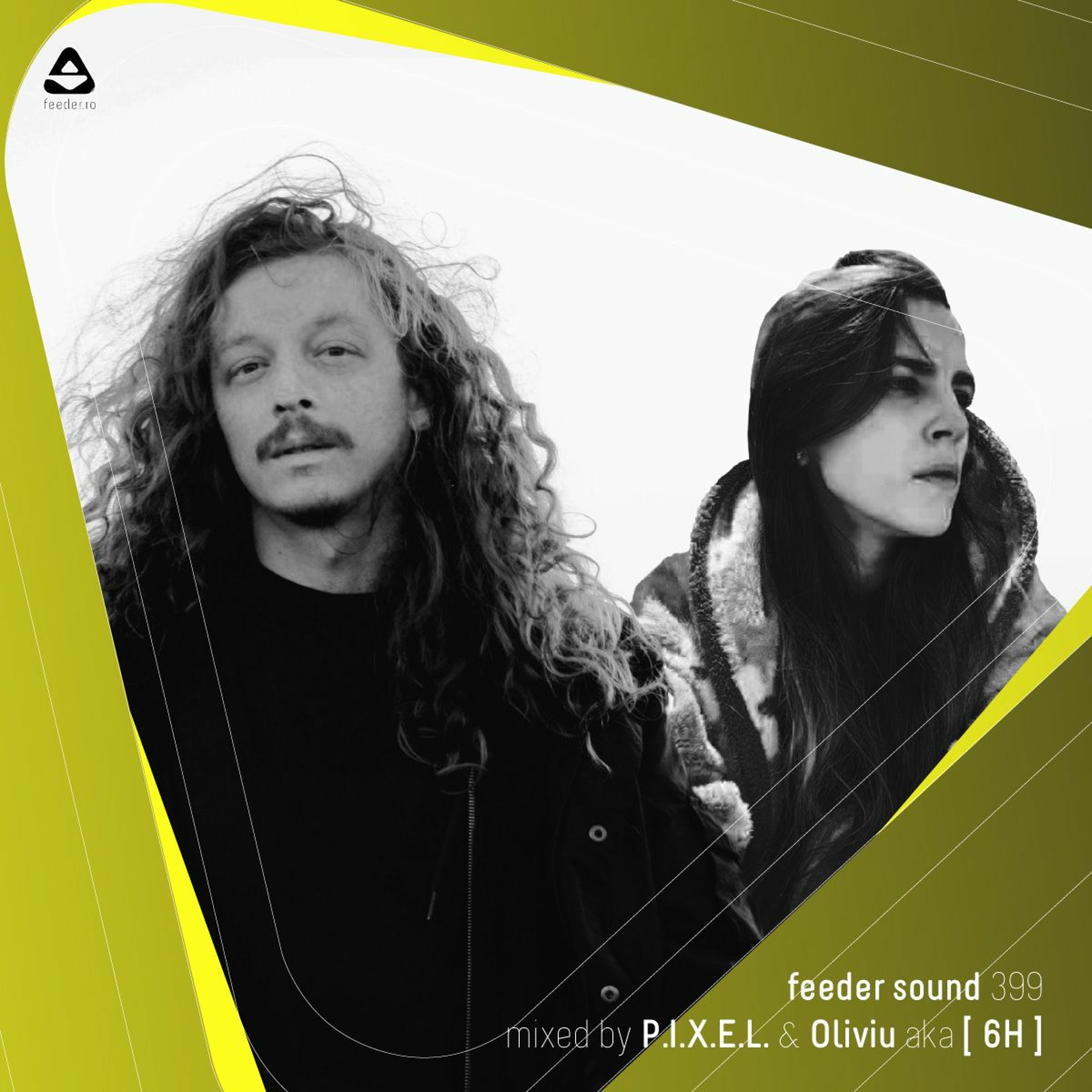 feeder sound 399 mixed by P.I.X.E.L. & Oliviu aka [ 6H ] episode artwork