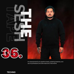 The Sesh Tape Vol 36