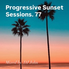 Progressive Sunset Sessions 77
