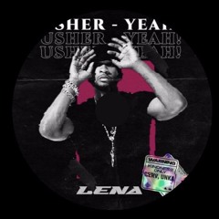 Usher - YEAH (LENA EDIT) FREE DL
