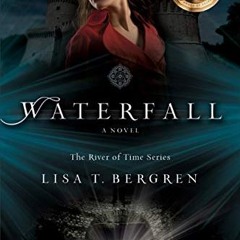 ( hHq ) Waterfall (The River of Time Series) by  Lisa T. Bergren ( th1A )