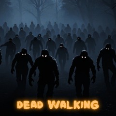 Dead Walking [FREE DOWNLOAD]