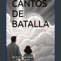 Ebook PDF  🌟 CANTOS DE BATALLA (Spanish Edition) Pdf Ebook
