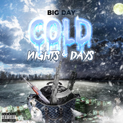 Big Day - Cold Nights & Days