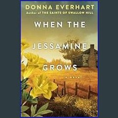 [PDF READ ONLINE] 📖 When the Jessamine Grows: A Captivating Historical Novel Perfect for Book Club