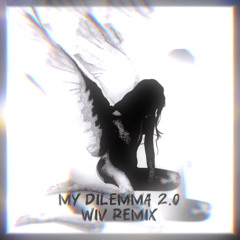 WiV - My Dilemma 2.0 (Remix) [Free Download]