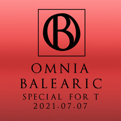 Omnia Balearic - Zenozmos - Set 07 - 2021.07.07 - Special For T