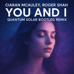 You and i ( Quantum Solar Bootleg Remix )