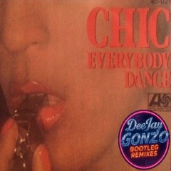 Chic - Everybody Dance (DeeJay Gonzo Bootleg Remix)