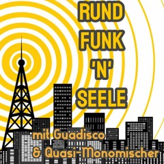 Rund Funk 'n' Seele #05 mit Quasi-Monomischer (27.09.2022)