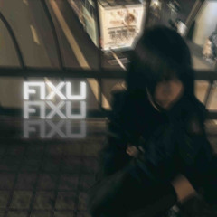 fixu (prod. xtasane)