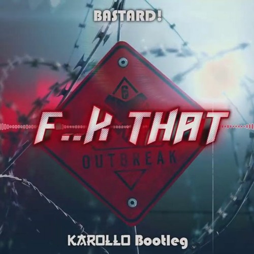 Stream Bastard F K That Karollo Bootleg Vixa By Bassjaves Listen Online For Free On Soundcloud