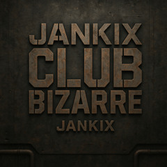 jankix - club bizarre