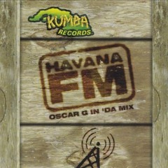 HAVANA FM - Oscar G in 'da Mix - 1997
