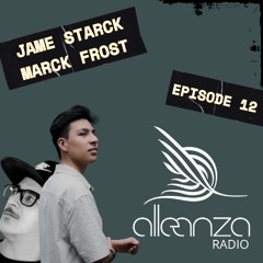 Alleanza Radio Ep.12 - Jame Starck & Marck Frost