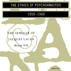 [Free] KINDLE 🗸 The Seminar of Jacques Lacan: The Ethics of Psychoanalysis (Seminar