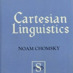 Access EPUB KINDLE PDF EBOOK Cartesian Linguistics by  Noam Chomsky 📤