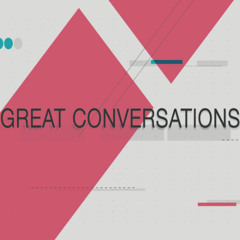 Great Conversations - Laura Cruz