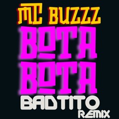 Mc Buzzz & Badtito - Bota Bota (Remix)