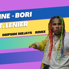 6IX9INE Feat. Lenier - Bori ( Deepside Deejays Remix)