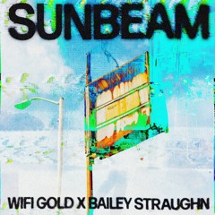WIFI GOLD X Bailey Straughn - Sunbeams