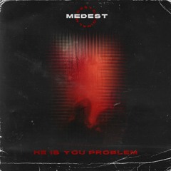 MeDest - He Is You Problem