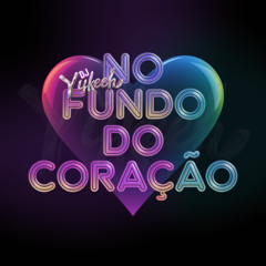 No Fundo do Coração Reworked