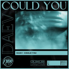 DAEV - Could You [DRUM & BASS]