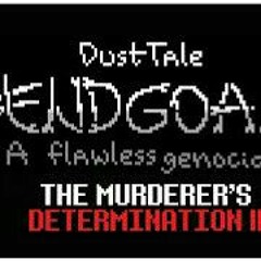 (By DJ Skel) Dusttale Endgoal - A Flawless Genocide OST Phase 2 - "The Murderer's Determination II
