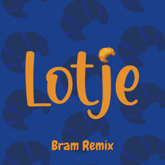 Lotje - Bram Remix