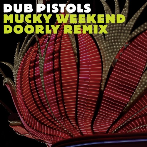 Dub Pistols - Mucky Weekend (Doorly Touch Of Amen Remix) (Sunday Best)