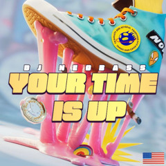 Dj Neobass - Your Time Is Up