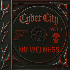 NO WITNESS - Cyber City, Vol.1