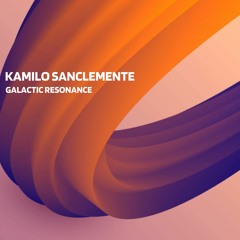 PREMIERE: Kamilo Sanclemente - Galactic Resonance [Deepwibe Underground]