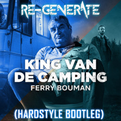 Ferry Bouman - King van de camping (Re-generate Hardstyle Bootleg) [FREE DL]
