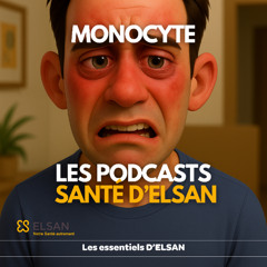 Monocyte : 3 choses à retenir